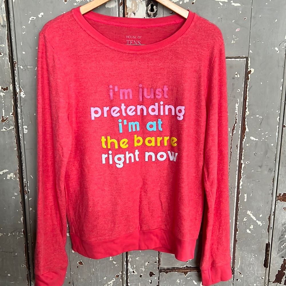 Super soft “… at the barre” pullover sweatshirt